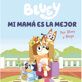 Bluey Mi Mamá Es La Mejor De Montena