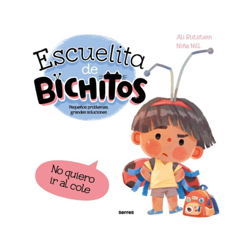 Escuela De Bichitos No Quiero Ir Al Cole De Random House