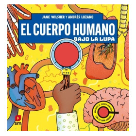 El Cuerpo Humano Bajo la Lupa