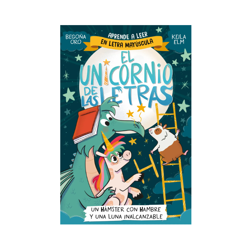 Unicornio Las Letras 5: Un Hámster Con Hambre Y Una Luna Inalcanzable De Random House Mondadori