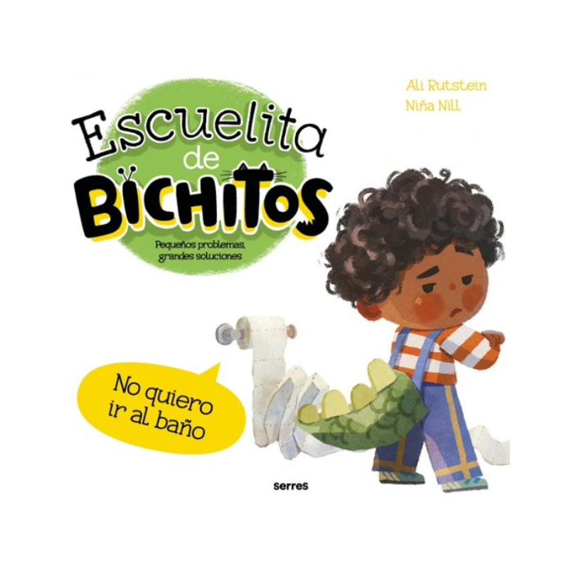 Escuelita De Bichitos. No Quiero Ir Al Baño