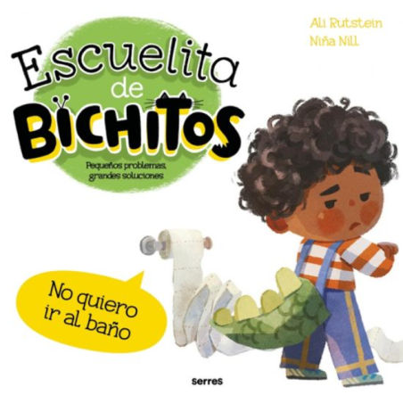 Escuelita De Bichitos. No Quiero Ir Al Baño