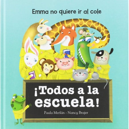¡Todos A La Escuela!: Enma No Quiere Ir Al Cole De Logística Libros