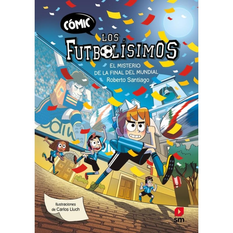 Cómic Los Futbolísimos 4: El Misterio De La Final Del Mundial De SM