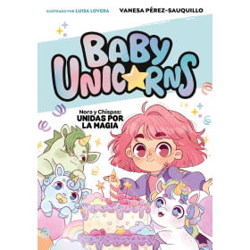 Nora Y Chispa: Unidas Por La Magia (Baby Unicorns 2) De Random House
