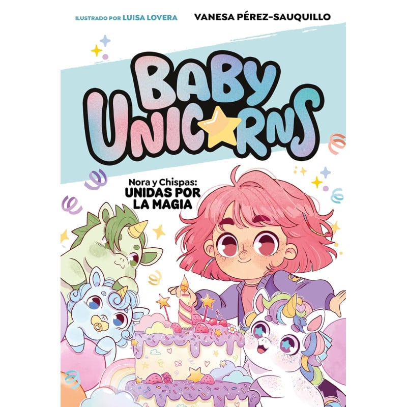 Nora Y Chispa: Unidas Por La Magia (Baby Unicorns 2) De Random House