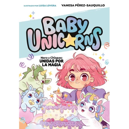 Nora Y Chispa: Unidas Por La Magia (Baby Unicorns 2) De Random House