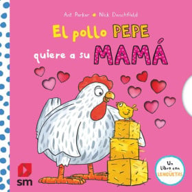 El Pollo Pepe Quiere A Su Mamá De SM