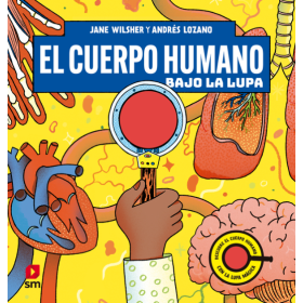 El Cuerpo Humano Bajo la Lupa