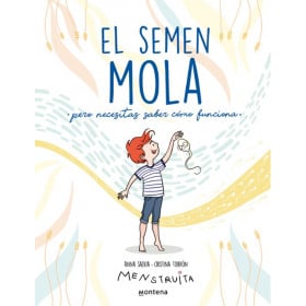 EL SEMEN MOLA (PERO TIENES QUE SABER COMO FUNCIONA)