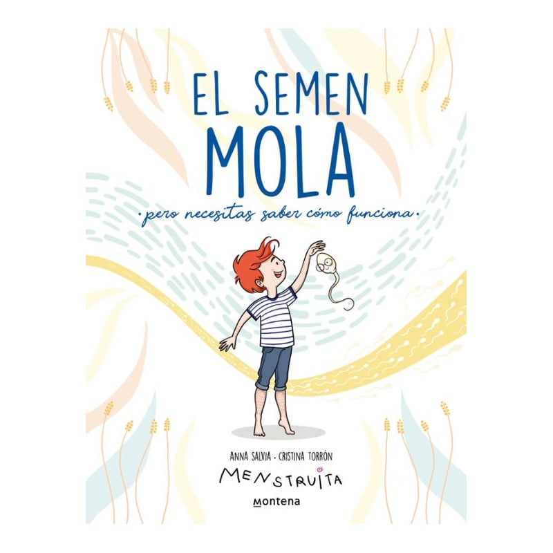 EL SEMEN MOLA (PERO TIENES QUE SABER COMO FUNCIONA)