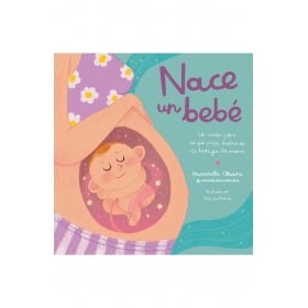NACE UN BEBE. EL CUENTO SOBRE LO QUE PASA DENTRO DE LA BARRIGA DE MAMÁ