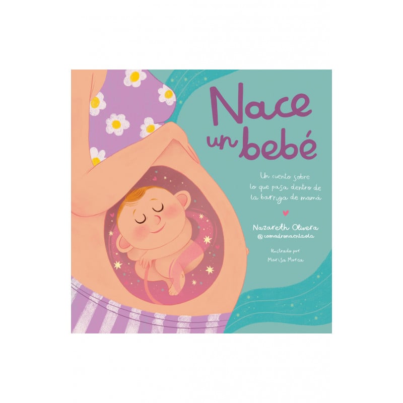 NACE UN BEBE. EL CUENTO SOBRE LO QUE PASA DENTRO DE LA BARRIGA DE MAMÁ
