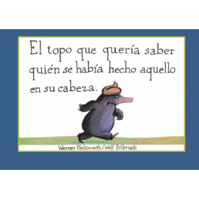 el topo que queria saber quien se habia hecho aquello en su cabeza