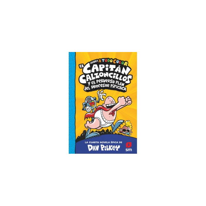 El Capitán Calzoncillos Y El Perverso Plan Del Profesor