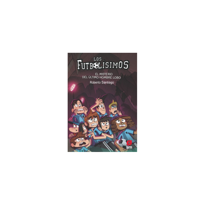 Futbolísimos 16: El Misterio Del Último Hombre Lobo
