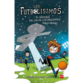 Futbolísimos 11: El Misterio Del Día De Los Inocentes