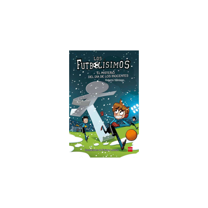 Futbolísimos 11: El Misterio Del Día De Los Inocentes