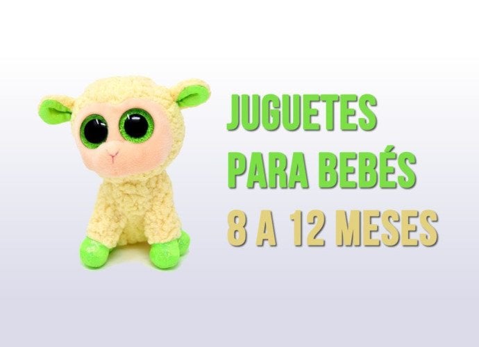 Juguetes para bebés de 8 a 12 meses
