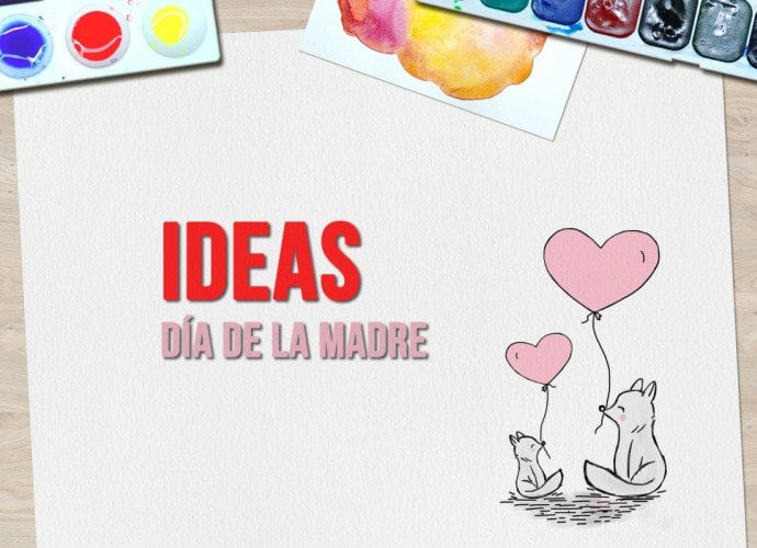 Ideas para regalos del Día de la Madre hechos por niños y niñas