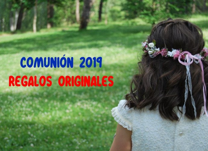 Regalos originales de comunión 2019